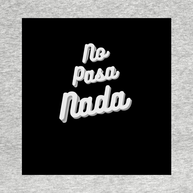 No Pasa Nada by KitaFajita 